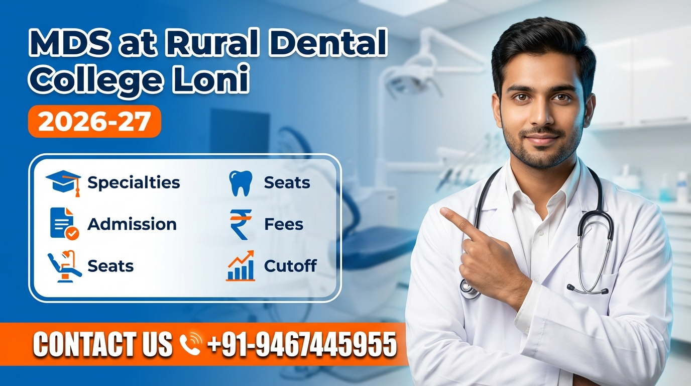 MDS at Rural Dental College Loni 2026-27: Specialties, Admission, Seats, Fees, Cutoff etc